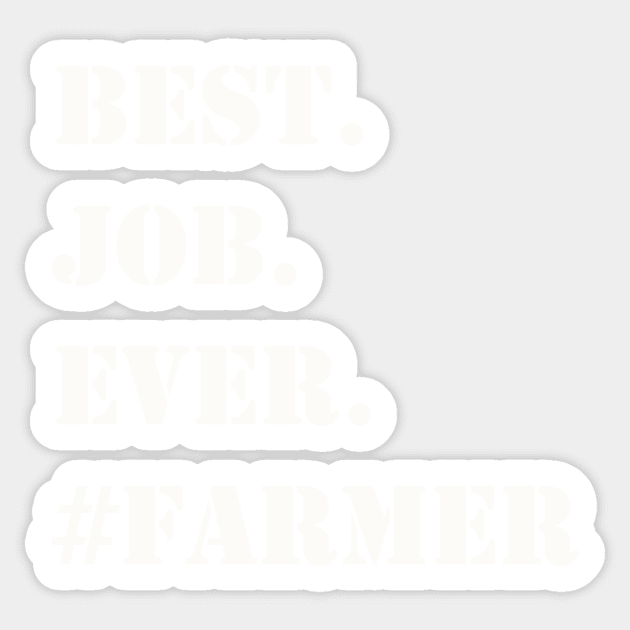 WHITE BEST JOB EVER #FARMER Sticker by Prairie Ridge Designs